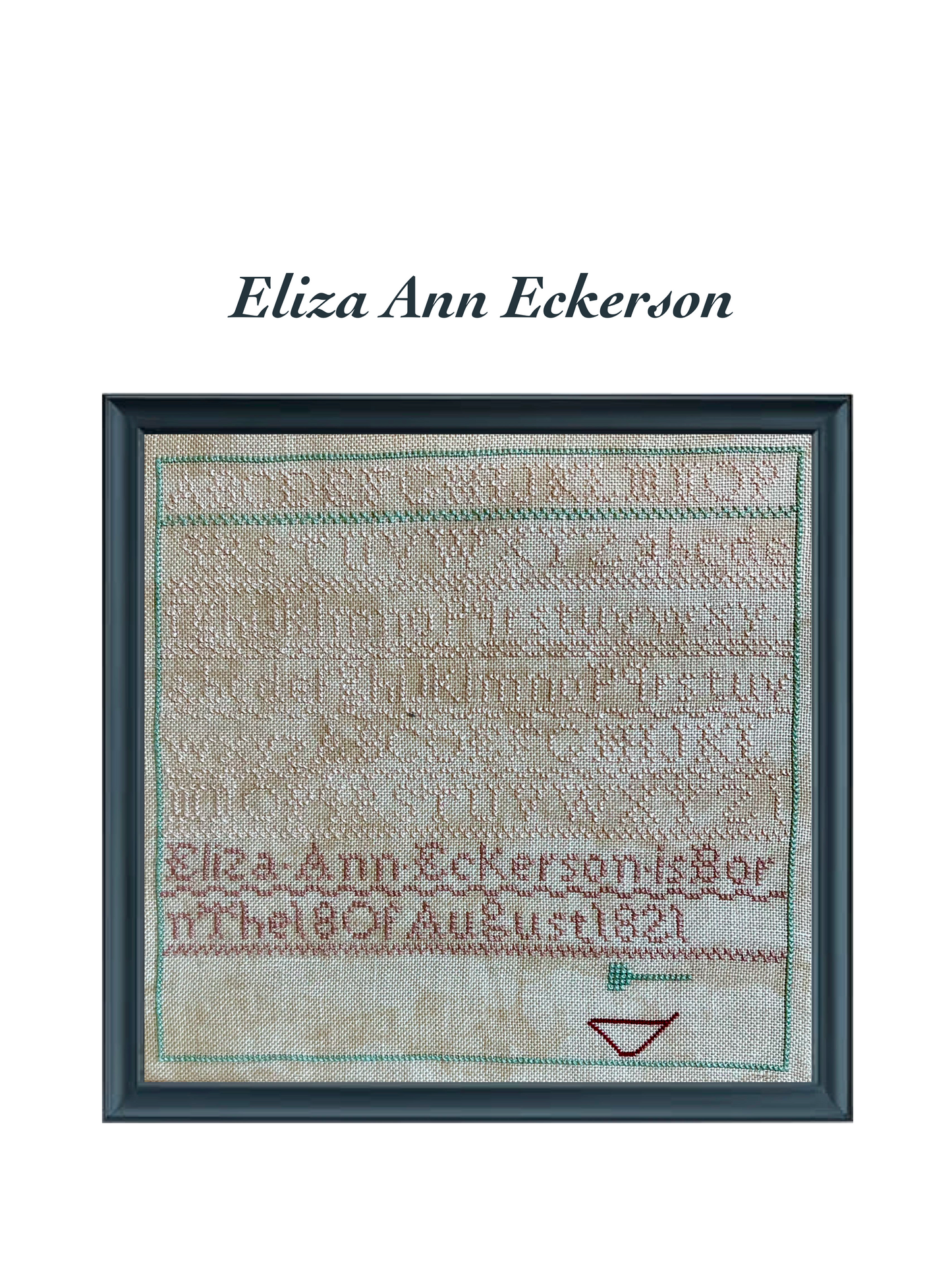 Eliza Ann Eckerson Reproduction Sampler Pattern